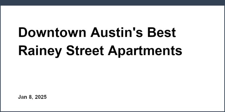 Downtown Austin's Best Rainey Street Apartments