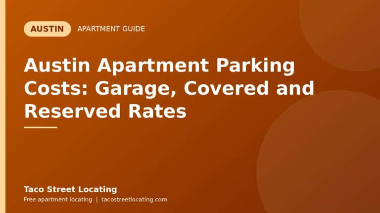 Austin Apartment Parking Costs: Garage, Covered and Reserved Rates: Austin apartment guide graphic, Taco Street Locating