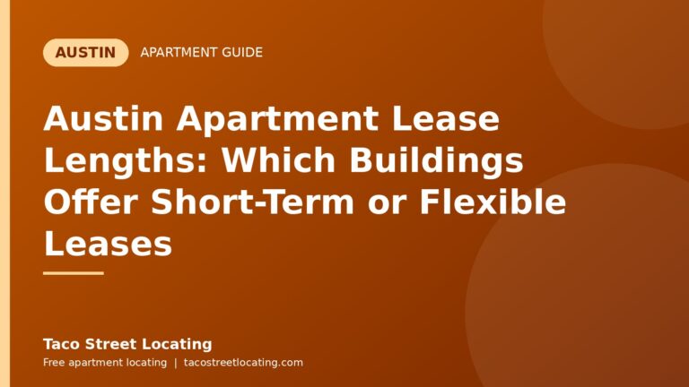 Austin Apartment Lease Lengths: Which Buildings Offer Short-Term or Flexible Leases: Austin apartment guide graphic, Taco Street Locating