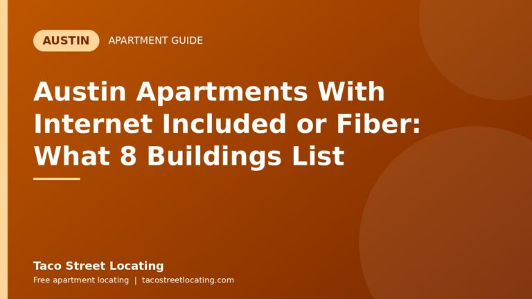 Austin Apartments With Internet Included or Fiber: What 8 Buildings List: Austin apartment guide graphic, Taco Street Locating
