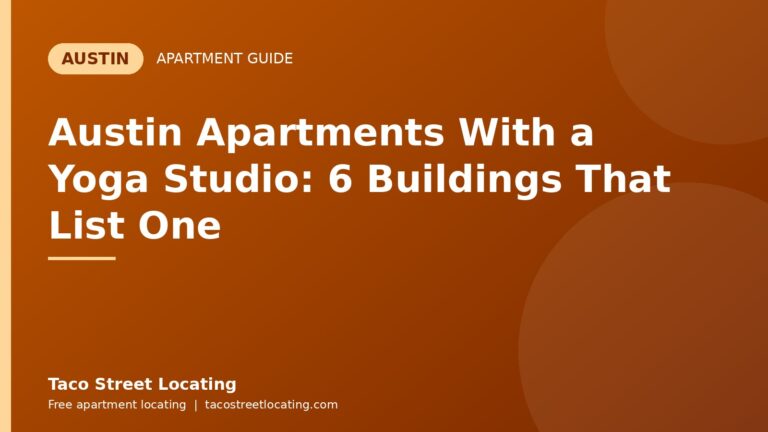 Austin Apartments With a Yoga Studio: 6 Buildings That List One: Austin apartment guide graphic, Taco Street Locating