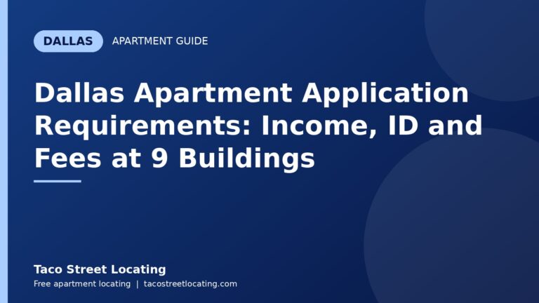 Dallas Apartment Application Requirements: Income, ID and Fees at 9 Buildings: Dallas apartment guide graphic, Taco Street Locating