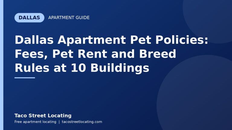 Dallas Apartment Pet Policies: Fees, Pet Rent and Breed Rules at 10 Buildings: Dallas apartment guide graphic, Taco Street Locating