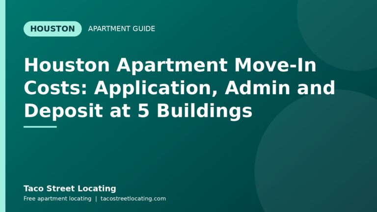 Houston Apartment Move-In Costs: Application, Admin and Deposit at 5 Buildings: Houston apartment guide graphic, Taco Street Locating