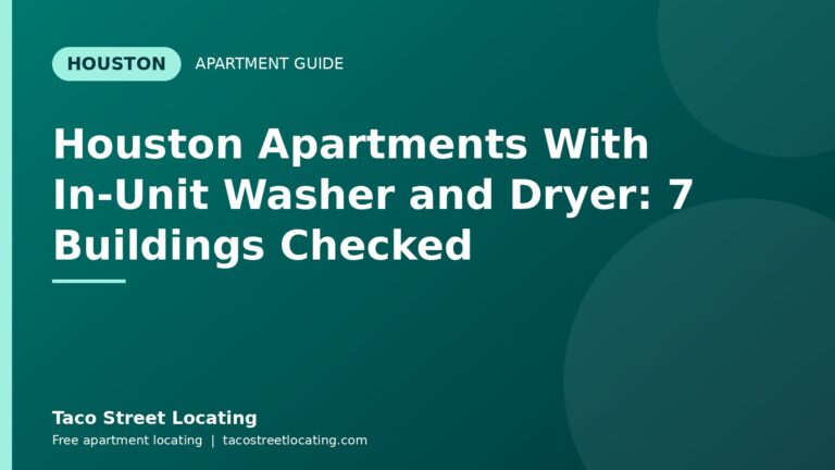 Houston Apartments With In-Unit Washer and Dryer: 7 Buildings Checked: Houston apartment guide graphic, Taco Street Locating