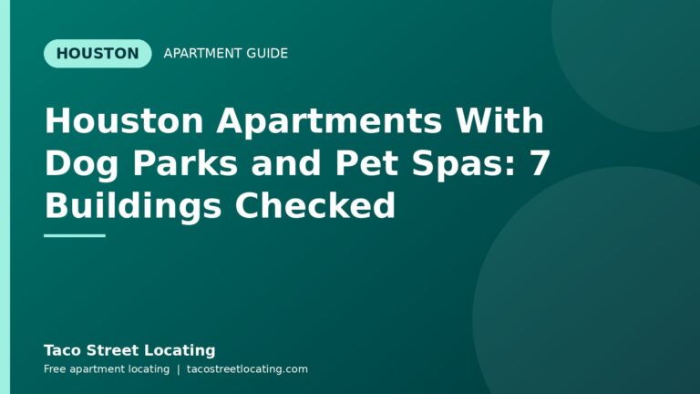 Houston Apartments With Dog Parks and Pet Spas: 7 Buildings Checked: Houston apartment guide graphic, Taco Street Locating