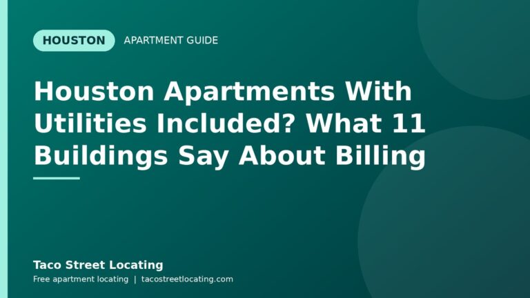 Houston Apartments With Utilities Included? What 11 Buildings Say About Billing: Houston apartment guide graphic, Taco Street Locating