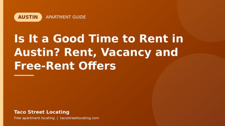 Is It a Good Time to Rent in Austin? Rent, Vacancy and Free-Rent Offers: Austin apartment guide graphic, Taco Street Locating