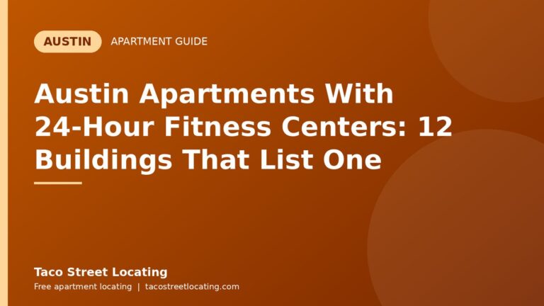 Austin Apartments With 24-Hour Fitness Centers: 12 Buildings That List One: Austin apartment guide graphic, Taco Street Locating