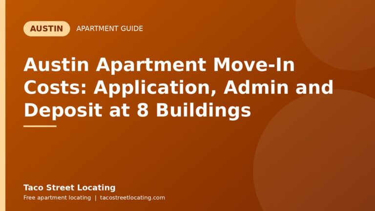 Austin Apartment Move-In Costs: Application, Admin and Deposit at 8 Buildings: Austin apartment guide graphic, Taco Street Locating