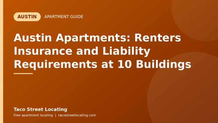 Austin Apartments: Renters Insurance and Liability Requirements at 10 Buildings: Austin apartment guide graphic, Taco Street Locating