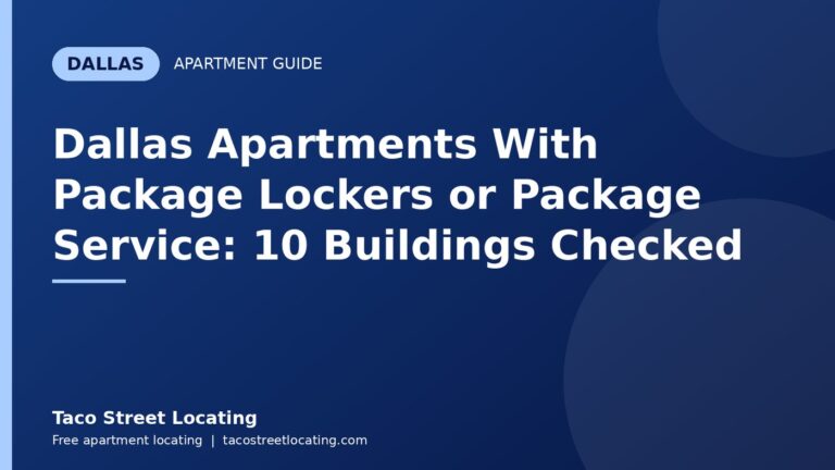 Dallas Apartments With Package Lockers or Package Service: 10 Buildings Checked: Dallas apartment guide graphic, Taco Street Locating