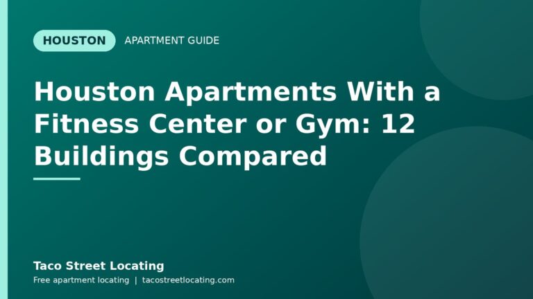 Houston Apartments With a Fitness Center or Gym: 12 Buildings Compared: Houston apartment guide graphic, Taco Street Locating