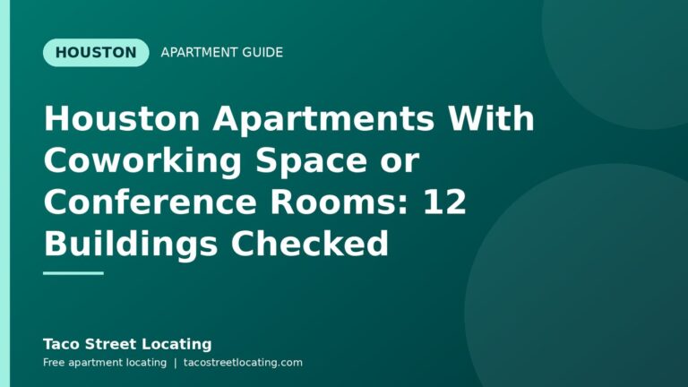 Houston Apartments With Coworking Space or Conference Rooms: 12 Buildings Checked: Houston apartment guide graphic, Taco Street Locating