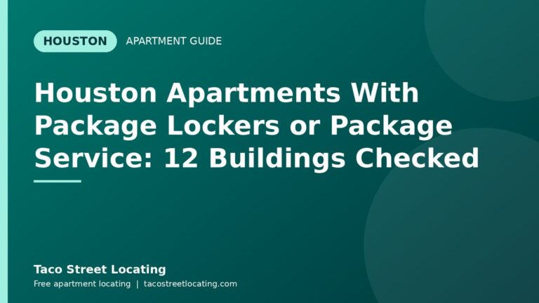 Houston Apartments With Package Lockers or Package Service: 12 Buildings Checked: Houston apartment guide graphic, Taco Street Locating
