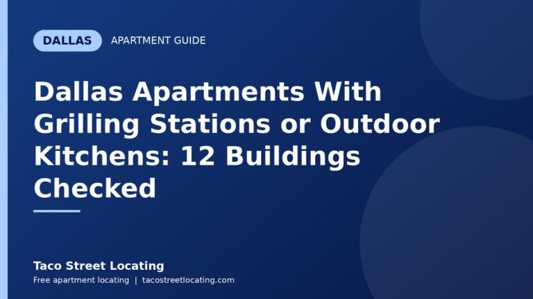 Dallas Apartments With Grilling Stations or Outdoor Kitchens: 12 Buildings Checked: Dallas apartment guide graphic, Taco Street Locating