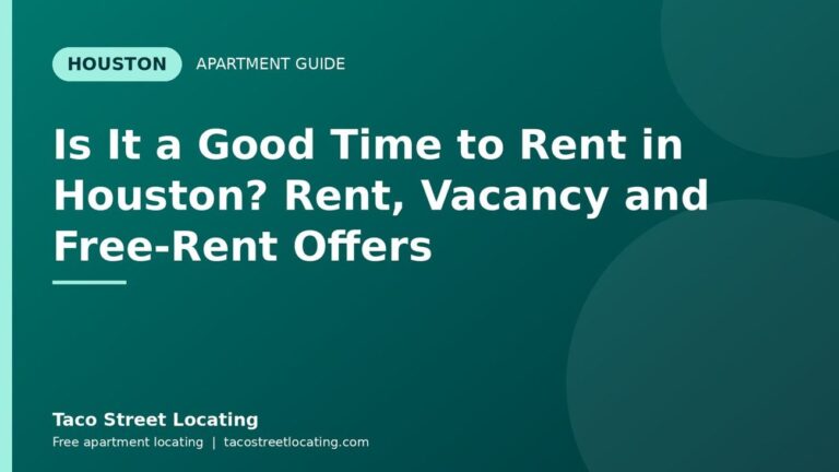Is It a Good Time to Rent in Houston? Rent, Vacancy and Free-Rent Offers: Houston apartment guide graphic, Taco Street Locating